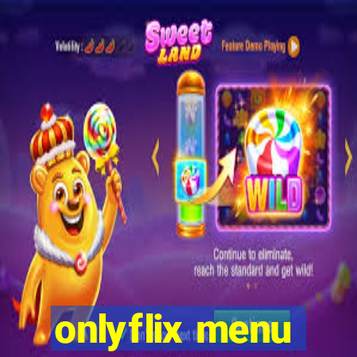 onlyflix menu